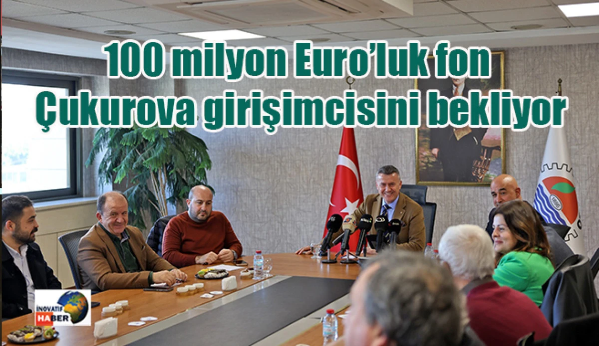 100 milyon Euro&rsquo;luk fon &Ccedil;ukurova girişimcisini bekliyor
