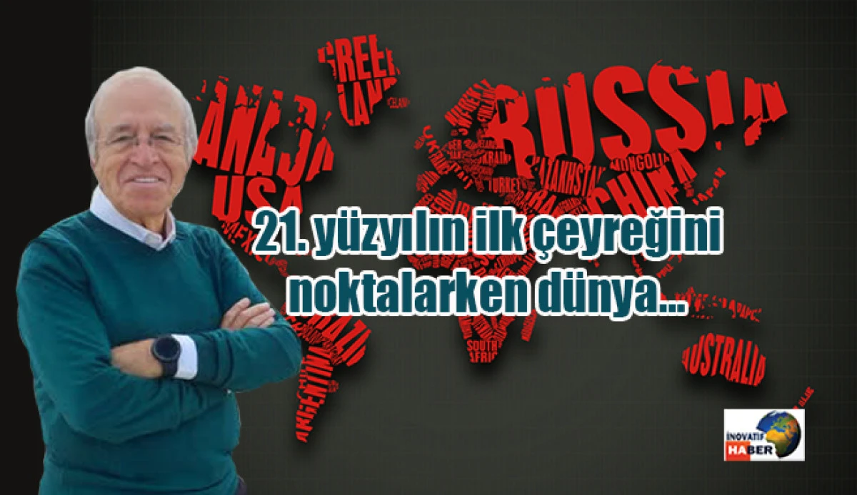21. y&uuml;zyılın ilk &ccedil;eyreğini noktalarken d&uuml;nya&hellip;Abdullah Ayan yazdı