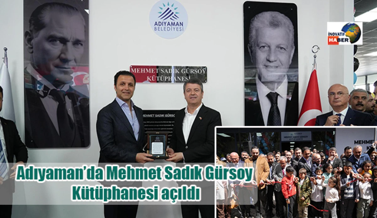 Adıyaman&rsquo;da Mehmet Sadık G&uuml;rsoy K&uuml;t&uuml;phanesi a&ccedil;ıldı