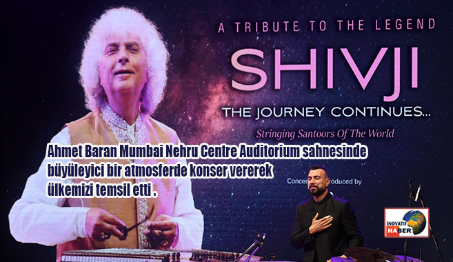 Ahmet Baran Mumbai Nehru Centre Auditorium sahnesinde konser vererek ülkemizi temsil etti .