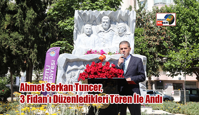 Ahmet Serkan Tuncer, 3 Fidan’ı Düzenledikleri Tören İle Andı