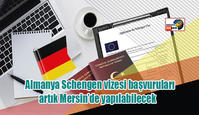 Almanya Schengen vizesi başvuruları artık Mersin’de yapılabilecek 