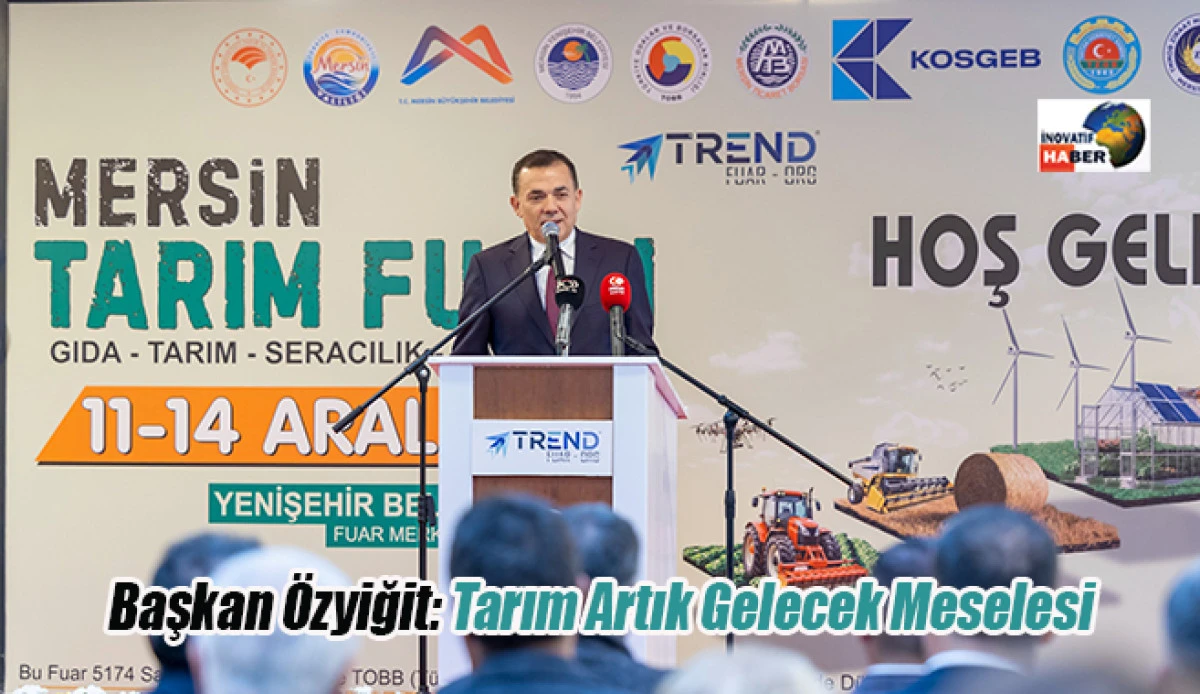 Başkan Özyiğit: Tarım Artık Gelecek Meselesi