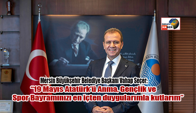 Başkan Seçer, ‘19 Mayıs Atatürk’ü Anma, Gençlik Ve Spor Bayramını Kutladı