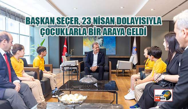 Başkan Seçer, 23 Nisan Dolayısıyla Çocuklarla Bir Araya Geldi