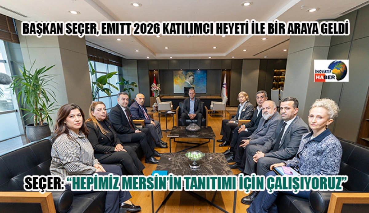 Başkan Se&ccedil;er, Emıtt 2026 Katılımcı Heyeti İle Bir Araya Geldi