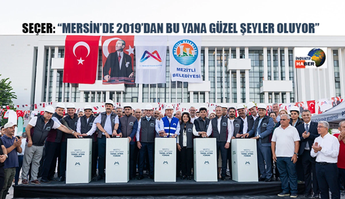 Başkan Se&ccedil;er, &lsquo;Mezitli Kent Meydanı Temel Atma T&ouml;reni&rsquo;ne Katıldı
