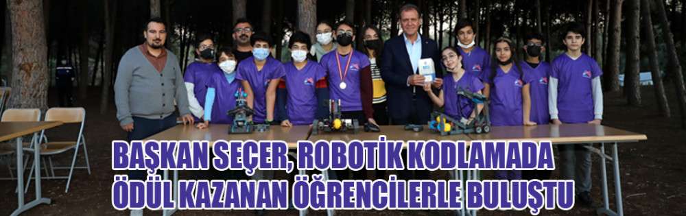 Başkan Seçer, Robotik Kodlamada Ödül Kazanan Öğrencilerle Buluştu
