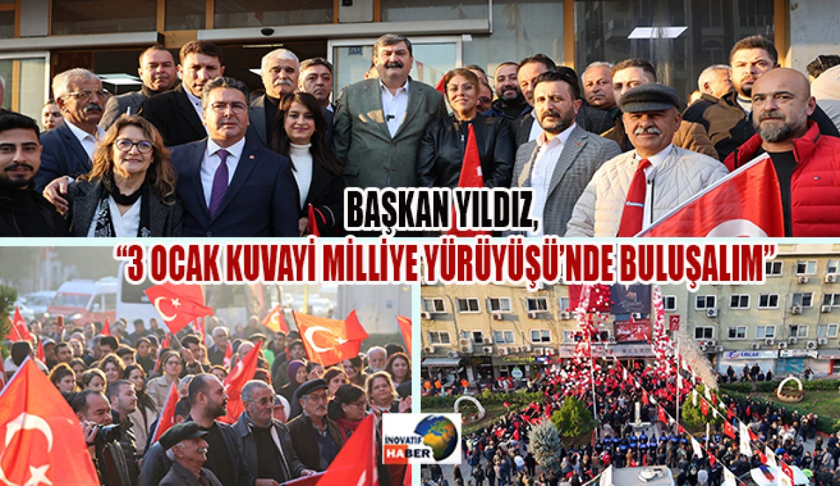 Başkan Yıldız, &ldquo;3 Ocak Kuvayi Milliye Y&uuml;r&uuml;y&uuml;ş&uuml;&rsquo;nde Buluşalım&rdquo;