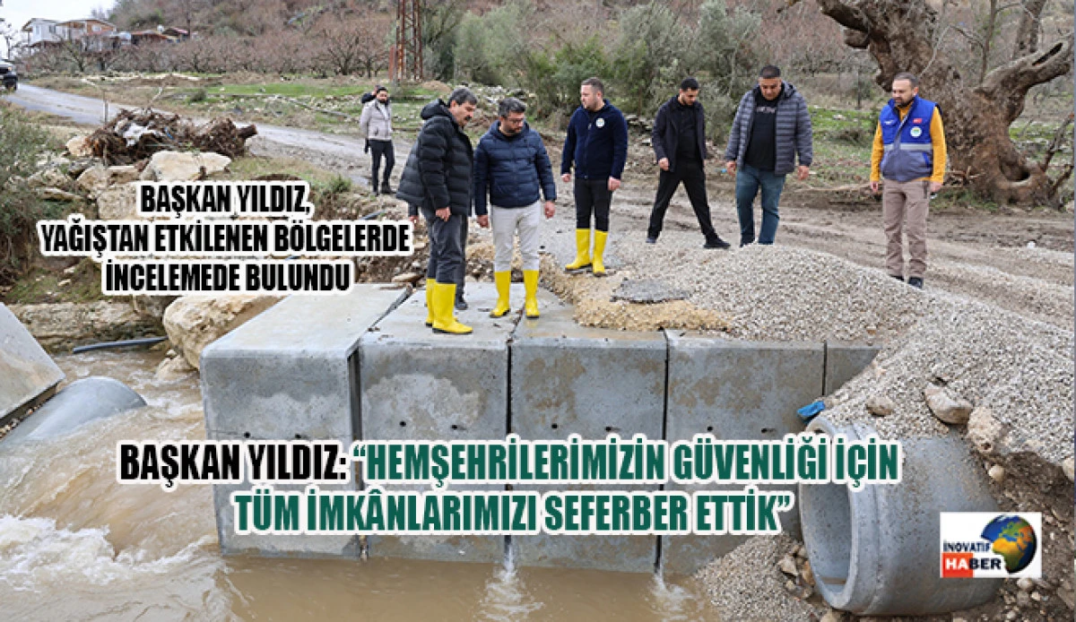 Başkan Yıldız: &ldquo;Hemşehrilerimizin G&uuml;venliği İ&ccedil;in T&uuml;m İmk&acirc;nlarımızı Seferber Ettik&rdquo;