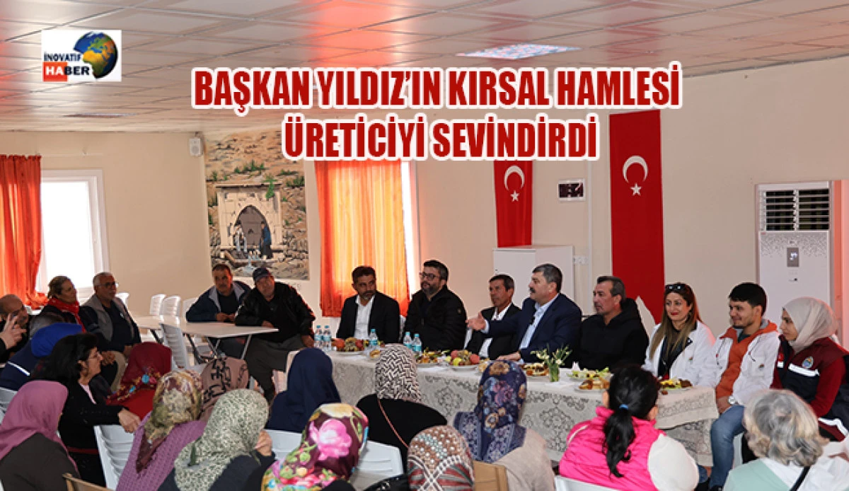Başkan Yıldız&rsquo;ın Kırsal Hamlesi &Uuml;reticiyi Sevindirdi