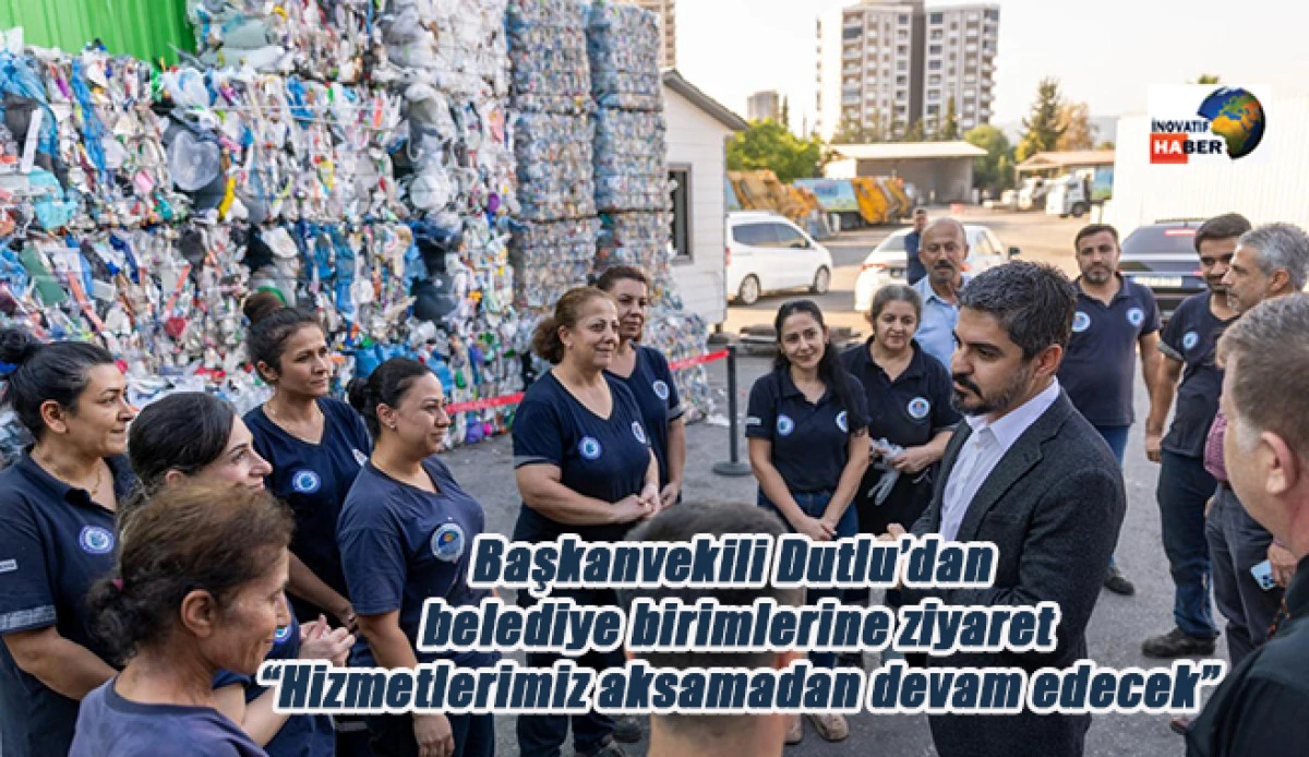 Başkanvekili Dutlu&rsquo;dan belediye birimlerine ziyaret