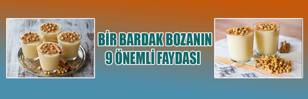 Bir Bardak Bozanın 9 Faydası                