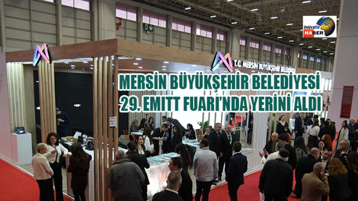 B&uuml;y&uuml;kşehir Emıtt Fuarı&rsquo;nda Mersin&rsquo;in Zenginliklerini Tanıtıyor