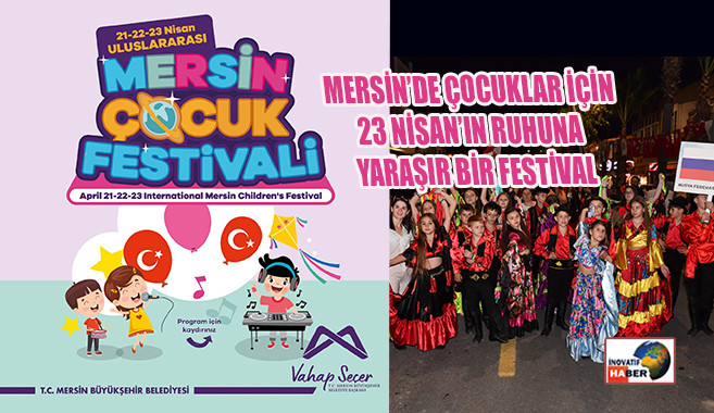 Büyükşehir’den Bir İlk '23 Nisan Uluslararası Çocuk Festivali'