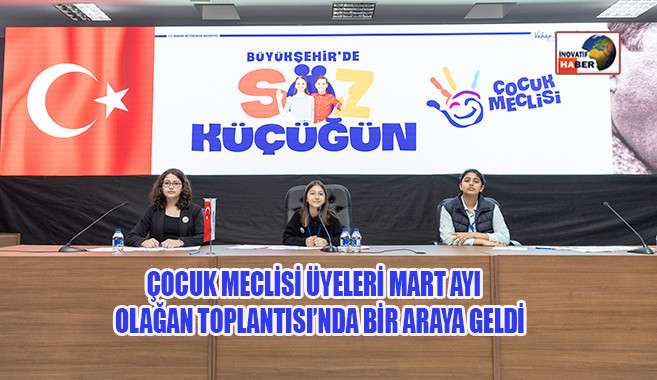 Çocuk Meclisi Üyeleri Mart Ayı Olağan Toplantısı’nda Bir Araya Geldi