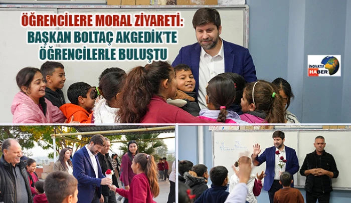 Eğitime Moral Ziyareti: Başkan Bolta&ccedil; Akgedik&rsquo;te &Ouml;ğrencilerle Buluştu