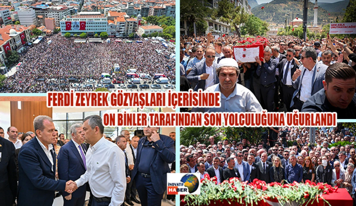 Ferdi Zeyrek Gözyaşları İçerisinde On Binler Tarafından Son Yolculuğuna Uğurlandı