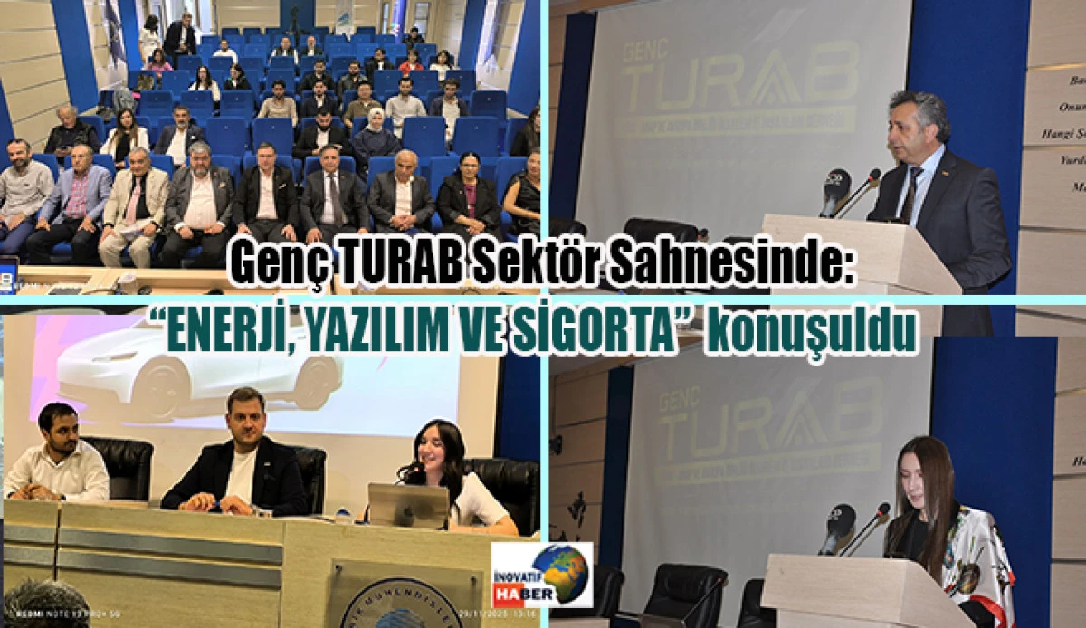 Genç TURAB Sektör Sahnesi'nde: 'Enerji, Yazılım ve Sigorta' konuşuldu