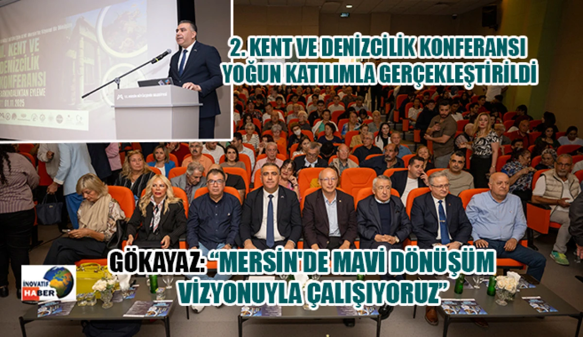 Gökayaz: “Mersin'de Mavi Dönüşüm Vizyonuyla Çalışıyoruz” 