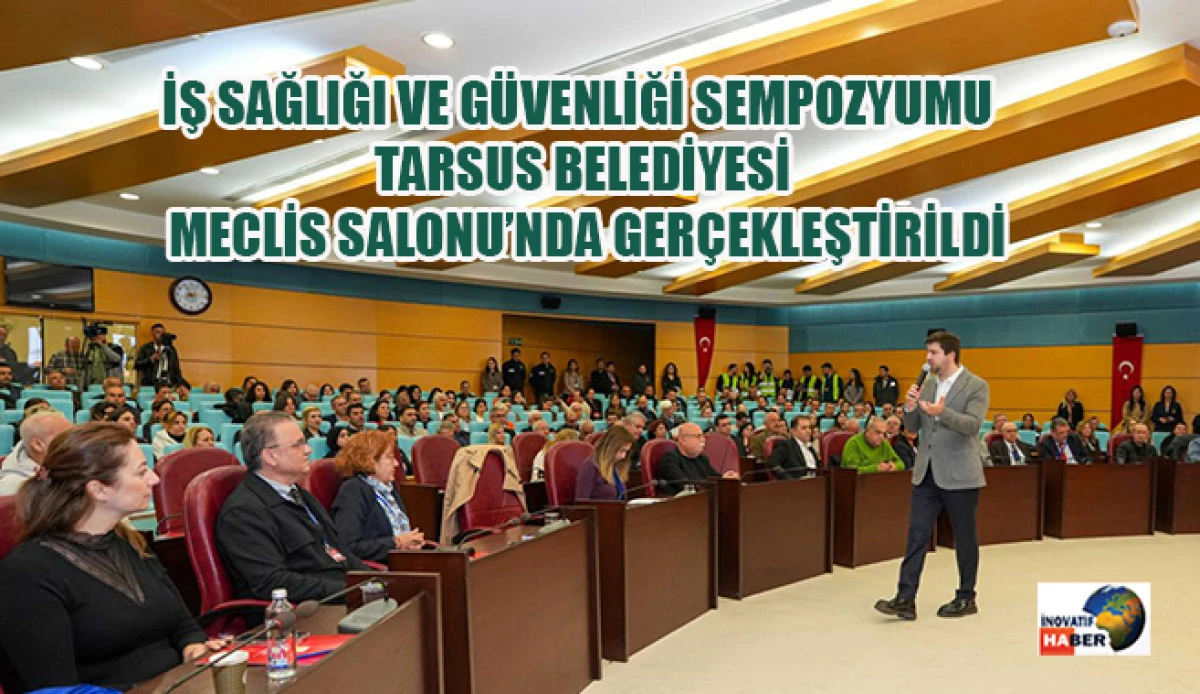 İş Sağlığı Ve G&uuml;venliği Sempozyumu Ger&ccedil;ekleştirildi