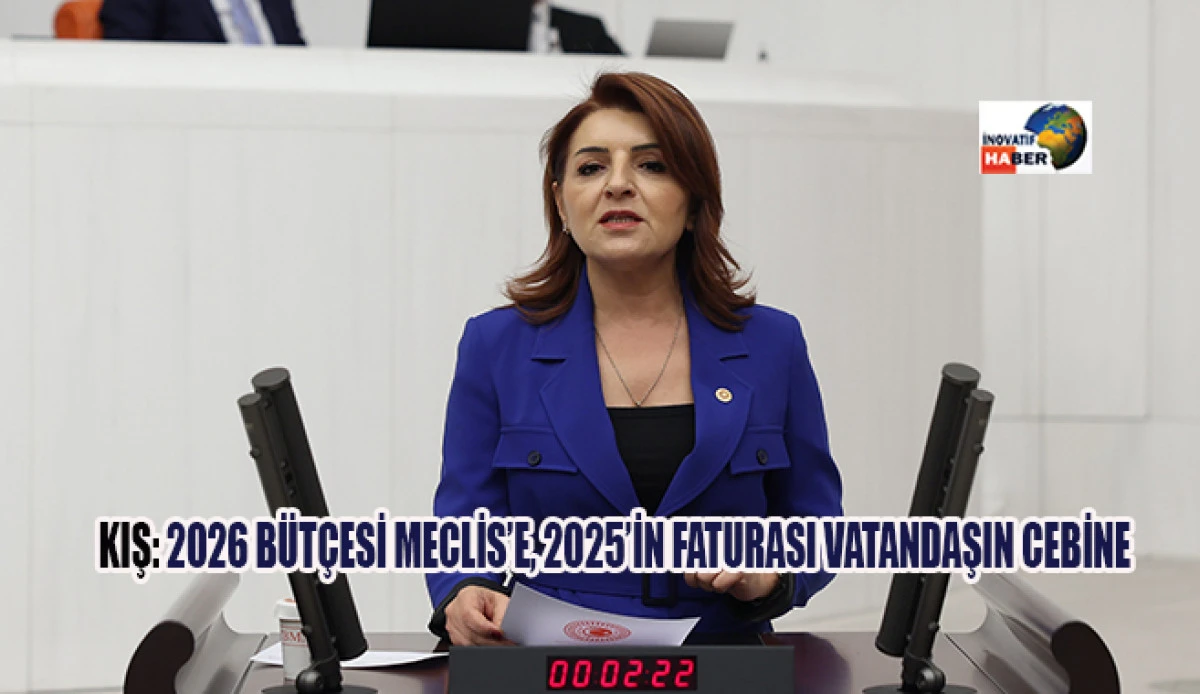 Kış &ldquo;2026 B&uuml;t&ccedil;esi Meclis&rsquo;e, 2025&rsquo;in Faturası Vatandaşın Cebine&rdquo;