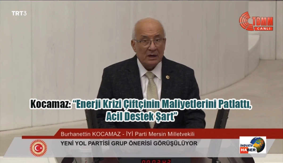 Kocamaz: &ldquo;Enerji Krizi &Ccedil;ift&ccedil;inin Maliyetlerini Patlattı, Acil Destek Şart&rdquo;