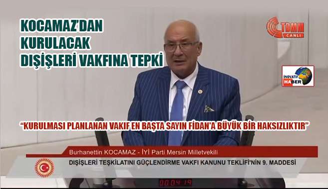 Kocamaz'dan Kurulacak Dışişleri Vakfına Tepki!