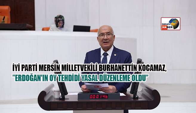 Kocamaz,'Erdoğan'ın Oy Tehdidi Yasal Düzenleme Oldu'