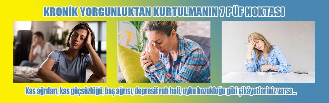 Kronik Yorgunluktan Kurtulmanın 7 Püf Noktası