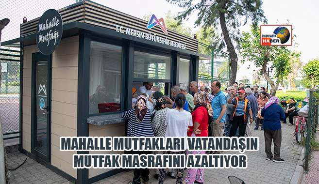 Mahalle Mutfakları Vatandaşın Mutfak Masrafını Azaltıyor