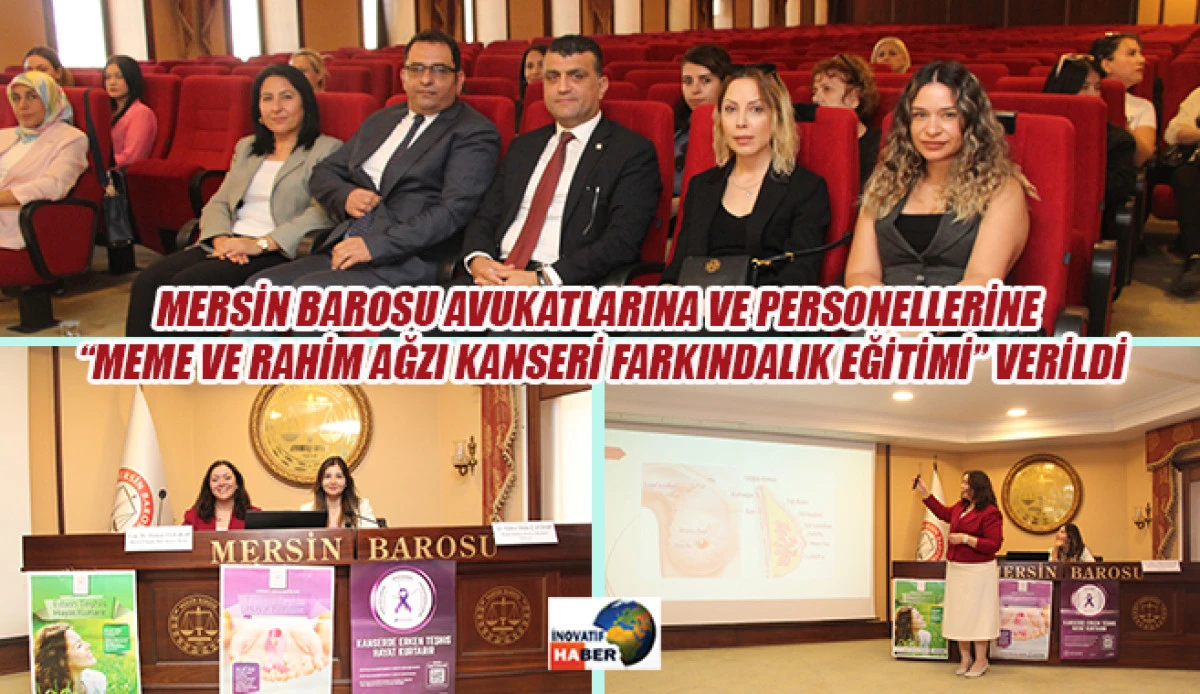 Mersin Barosu Avukatlarına Ve Personellerine “Meme Ve Rahim Ağzı Kanseri Farkındalık Eğitimi” Verildi