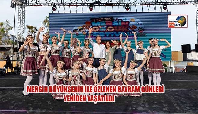 Mersin Büyükşehir İle Özlenen Bayram Günleri Yeniden Yaşatıldı