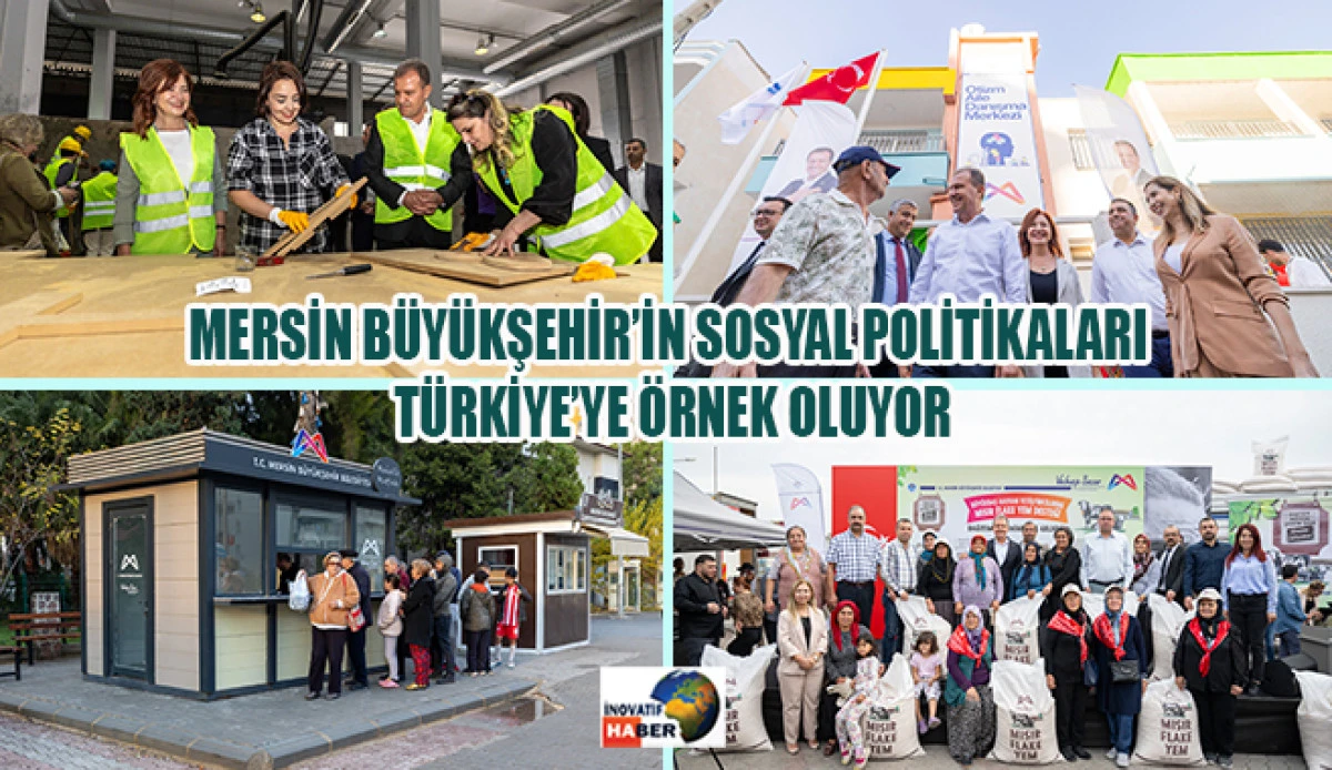 Mersin B&uuml;y&uuml;kşehir&rsquo;in Sosyal Politikaları T&uuml;rkiye&rsquo;ye &Ouml;rnek Oluyor