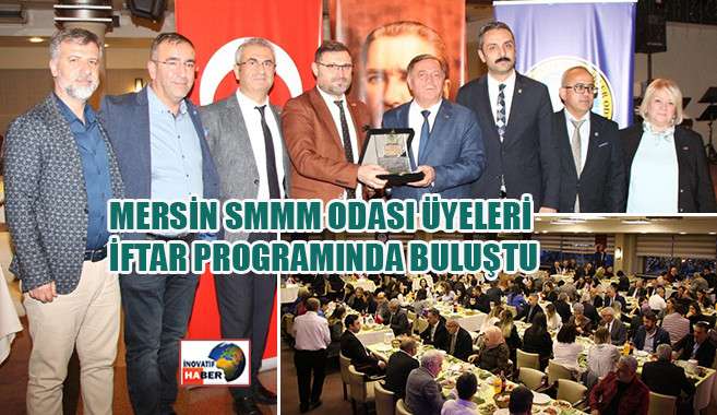 Mersin SMMM Odası Üyeleri İftar Programında Buluştu