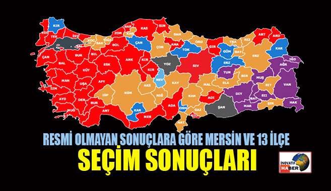 Mersin ve 13 ilçe seçim sonuçları                   