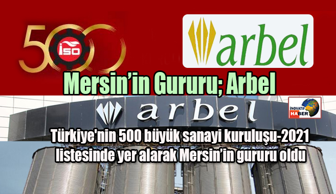 Mersin'in gururu Arbel, bir kez daha İSO 500'de