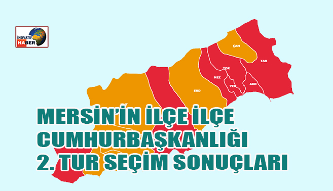 Mersin'in İlçe İlçe Cumhurbaşkanlığı 2. Tur Seçim Sonuçları