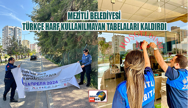 Mezitli Belediyesi Türkçe Harf Kullanılmayan Tabelaları Kaldırdı
