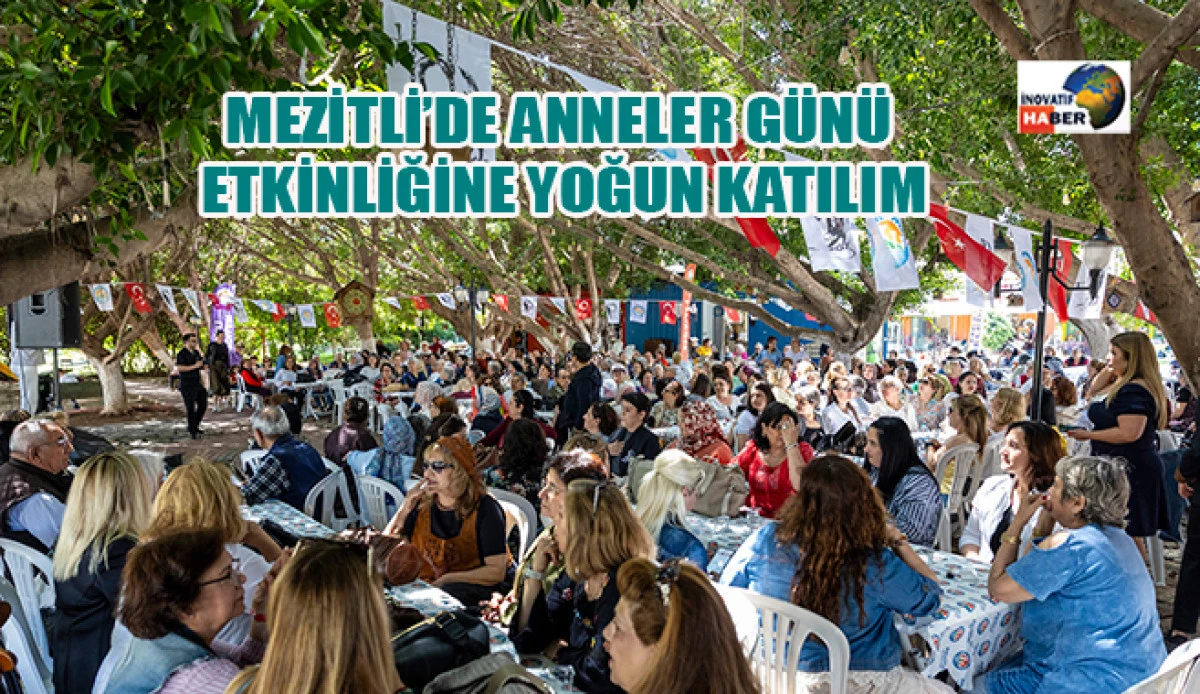 Mezitli&rsquo;de Anneler G&uuml;n&uuml; Etkinliğine Yoğun Katılım