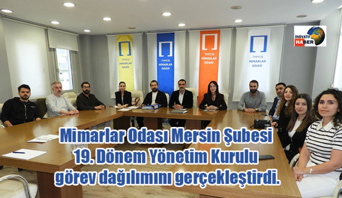 Mimarlar Odası Mersin Şubesi Y&ouml;netim Kurulu g&ouml;rev dağılımı ger&ccedil;ekleştirdi.