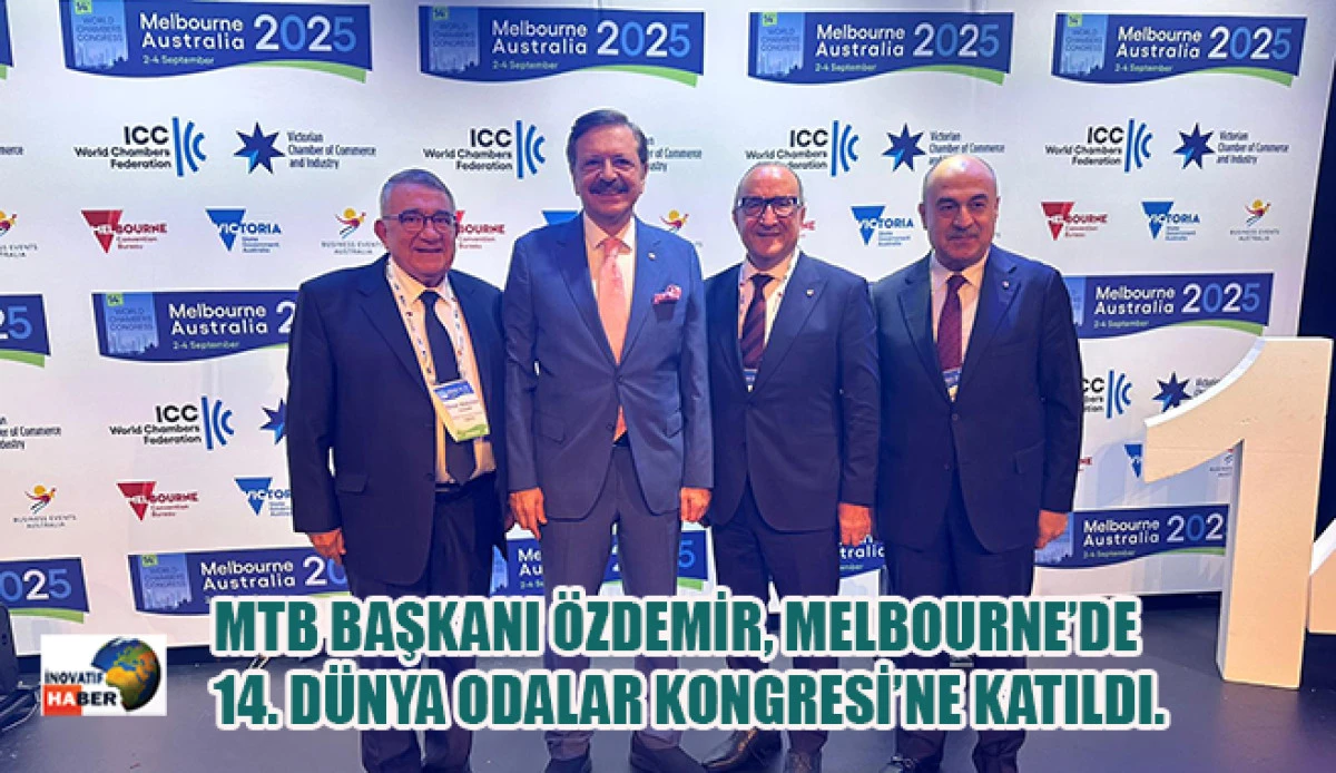 MTB Başkanı Özdemir, Melbourne’de 14. Dünya Odalar Kongresi’ne Katıldı.