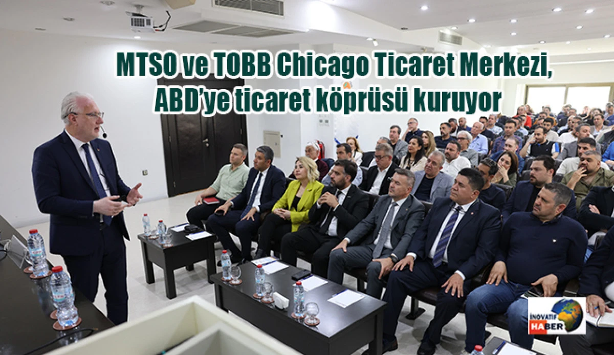 MTSO ve TOBB Chicago Ticaret Merkezi, ABD’ye ticaret köprüsü kuruyor