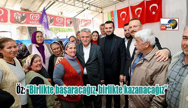 Öz 'Birlikte başaracağız, birlikte kazanacağız'