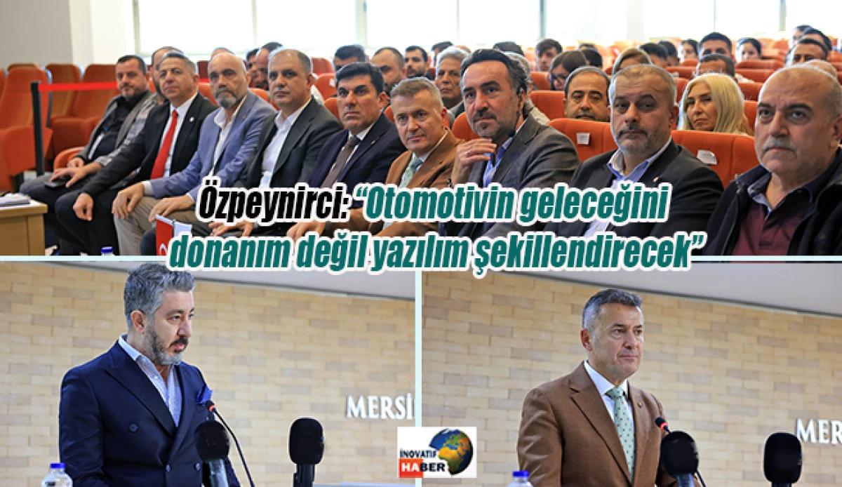 Özpeynirci: “Otomotivin geleceğini donanım değil yazılım şekillendirecek”