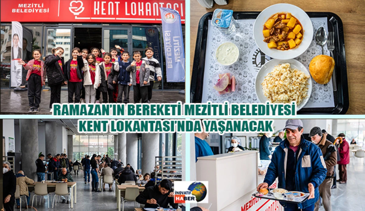 Ramazan&rsquo;ın Bereketi Mezitli Belediyesi Kent Lokantası&rsquo;nda Yaşanacak