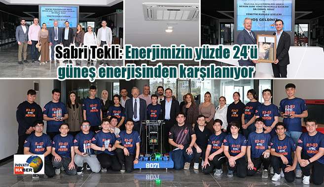 Sabri Tekli 'Enerjimizin yüzde 24’ü güneş enerjisinden karşılanıyor'
