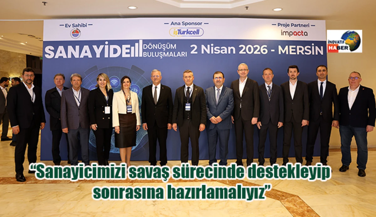 Sanayicimizi savaş s&uuml;recinde destekleyip sonrasına hazırlamalıyız