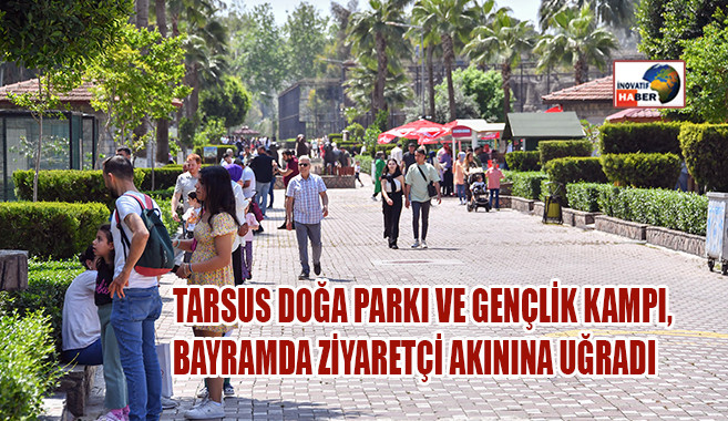 Tarsus Doğa Parkı Ve Gençlik Kampı, Bayramda Ziyaretçi Akınına Uğradı