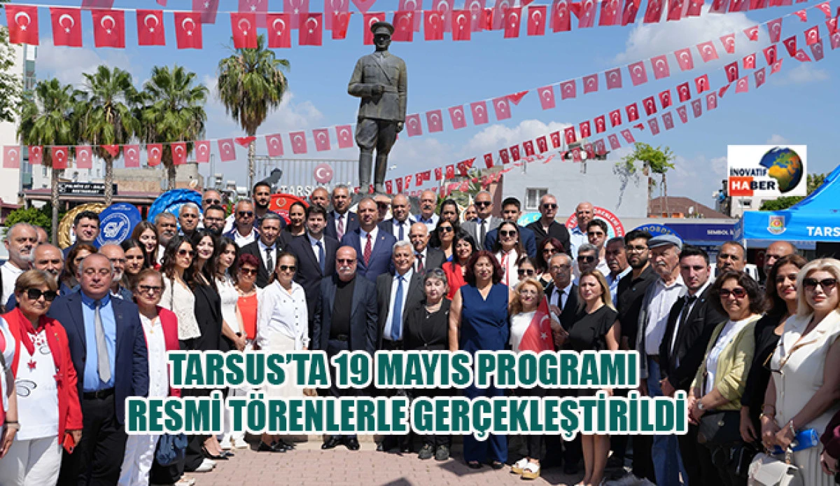 Tarsus&rsquo;ta 19 Mayıs Programı Resmi T&ouml;renlerle Ger&ccedil;ekleştirildi